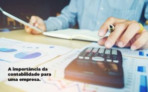 A Importancia Da Contabilidade Para Uma Empresa 1 Blog Parecer Contabilidade - Contabilidade em Vitória - ES | Control Tax