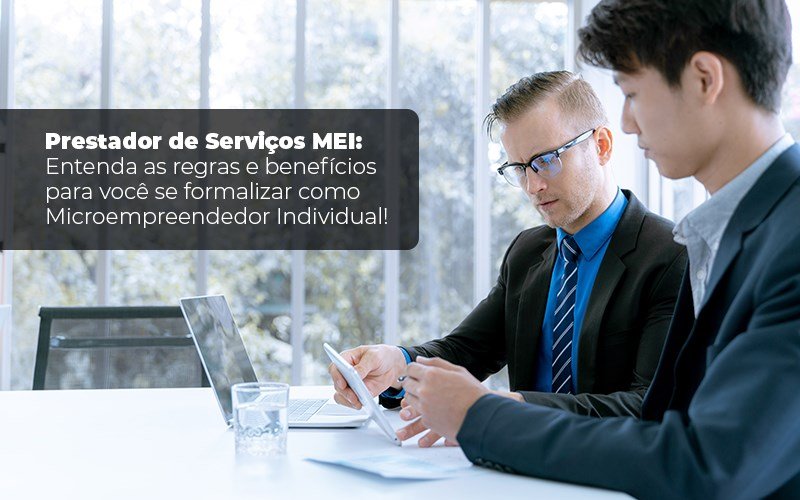 Prestador De Serviços Mei Entenda As Regras E Benefícios Para Você Se Formalizar Como Microempreendedor Individual Blog Liz Assessoria Financeira - Contabilidade em Vitória - ES | Control Tax