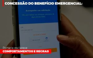 Concessao Do Beneficio Emergencial Portaria Esclarece Comportamentos E Regras - Contabilidade em Vitória - ES | Control Tax