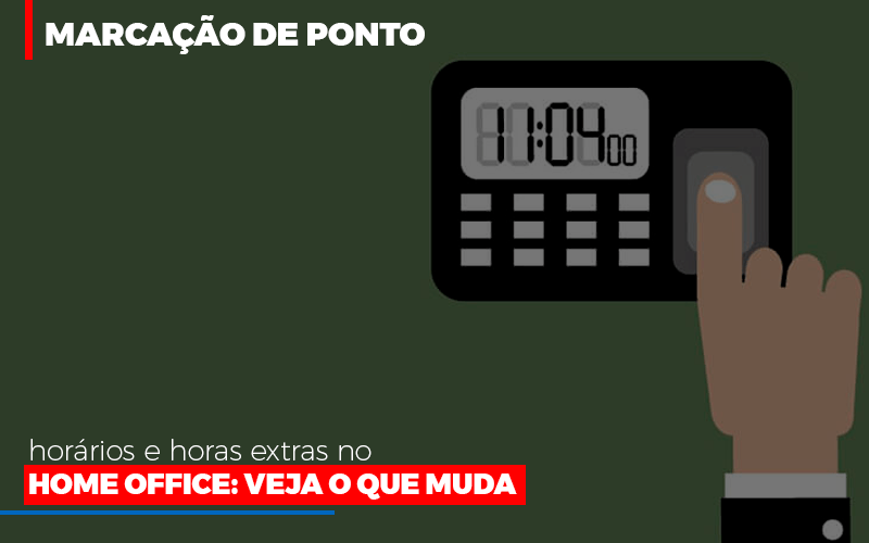 Marcacao De Pontos Horarios E Horas Extras No Home Office - Contabilidade em Vitória - ES | Control Tax