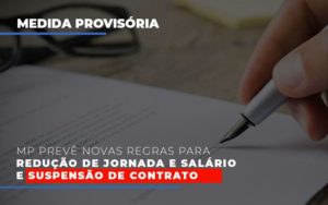 Mp Preve Novas Regras Para Reducao De Jornada E Salario E Suspensao De Contrato - Contabilidade em Vitória - ES | Control Tax