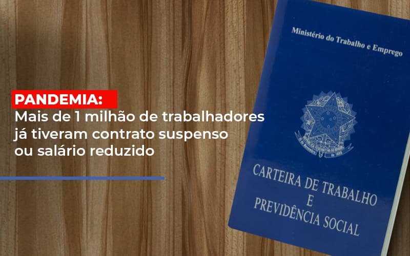 Pandemia Mais De 1 Milhao De Trabalhadores Ja Tiveram Contrato Suspenso Ou Salario Reduzido - Contabilidade em Vitória - ES | Control Tax