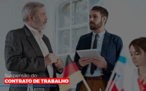 Suspensão Do Contrato De Trabalho - Contabilidade em Vitória - ES | Control Tax