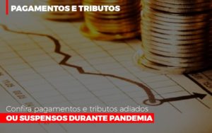 Confira Pagamentos E Tributos Adiados Ou Suspensos - Contabilidade em Vitória - ES | Control Tax