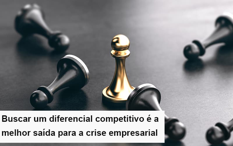 Diferencial Competitivo Do Que A Sua Empresa Precisa Na Crise - Contabilidade em Vitória - ES | Control Tax