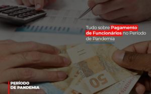 Tudo Sobre Pagamento De Funcionarios No Periodo De Pandemia - Contabilidade em Vitória - ES | Control Tax