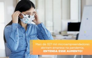 Mei Mais De 327 Mil Pessoas Aderiram Ao Regime Durante A Pandemia - Contabilidade em Vitória - ES | Control Tax