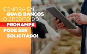 Confira Em Quais Bancos O Credito Pronampe Ja Pode Ser Solicitado - Contabilidade em Vitória - ES | Control Tax