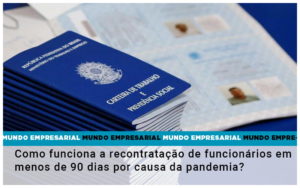 Como Funciona A Recontratacao De Funcionarios Em Menos De 90 Dias Por Causa Da Pandemia - Contabilidade em Vitória - ES | Control Tax