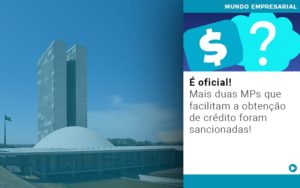 E Oficial Mais Duas Mps Que Facilitam A Obtencao De Credito Foram Sancionadas - Contabilidade em Vitória - ES | Control Tax