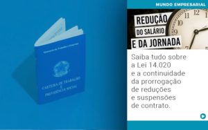 Saiba Tudo Sobre A Lei 14 020 E A Continuidade Da Prorrogacao De Reducoes E Suspensoes De Contrato - Contabilidade em Vitória - ES | Control Tax