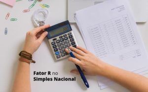 Descubra O Que E O Fator R No Simples Nacional E Como Calculalo Post (1) Quero Montar Uma Empresa - Contabilidade em Vitória - ES | Control Tax