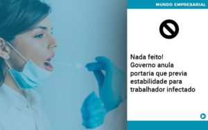 Governo Anula Portaria Que Previa Estabilidade Para Trabalhador Infectado - Contabilidade em Vitória - ES | Control Tax