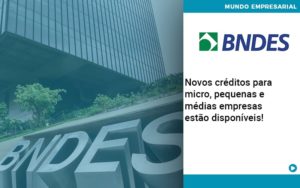 Novos Creditos Para Micro Pequenas E Medias Empresas Estao Disponiveis - Contabilidade em Vitória - ES | Control Tax