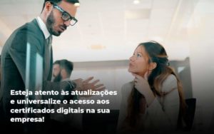 Quais Os Tipos De Certificados Digitais Notícias E Artigos Contábeis Em Vitória Es | Controltax Contábil - Contabilidade em Vitória - ES | Control Tax