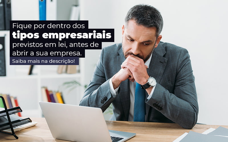 Fique Por Dentro Dos Tipos Empresariais Proevisto Em Lei Antes De Abrir A Sua Empresa Post - Contabilidade em Vitória - ES | Control Tax