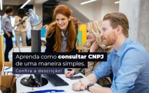 Aprenda Como Consultar Cnpj De Uma Maneira Simples Post - Contabilidade em Vitória - ES | Control Tax