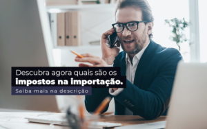 Impostos Na Importação (1) - Contabilidade em Vitória - ES | Control Tax