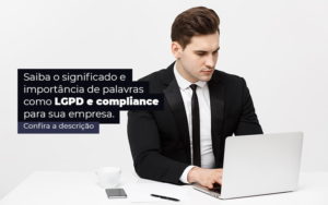 Saiba O Significado E Importancia De Palavras Como Lgpd E Compliance Para Sua Empresa Post 1 - Contabilidade em Vitória - ES | Control Tax