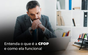 Entenda O Que E A Cfop E Como Ela Funciona Blog - Contabilidade em Vitória - ES | Control Tax